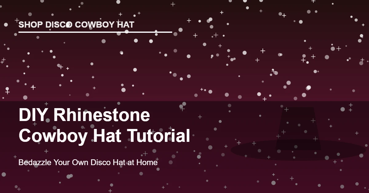 DIY rhinestone cowboy hat tutorial - how to bedazzle your own disco cowboy hat at home